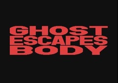 Ghost Escapes Body