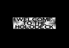 Welcome To The Holodeck