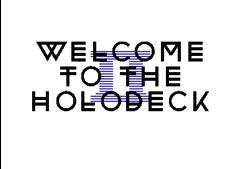 Welcome to the Holodeck II