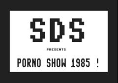 SDS PORNO SHOW 1985 !